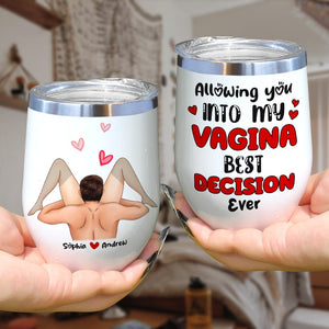 Couple, Allowing You Into My Vagina, Personalized Tumbler, Couple Tumbler - Wine Tumbler - GoDuckee