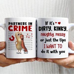 Love Couple, If It's Dirty, Kindy, Naughty, Messy, Personalized Mug, Gift For Couple, 01DNDT230623 - Coffee Mug - GoDuckee