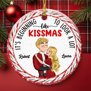 It's Beginning To Look A Lot Like Kissmas, Personalized Ornament, Christmas Gifts For Couple - Ornament - GoDuckee