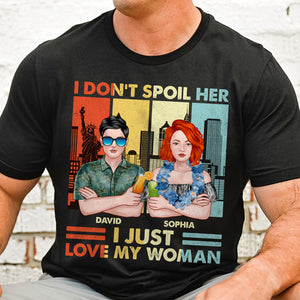 I Don't Spoil Her I Just Love My Woman, Personalized Shirt, Gifts For Man, Gifts For Woman - Shirts - GoDuckee