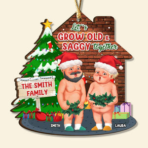 Let's Grow Old & Saggy Together, Personalized Wood Ornament, Christmas Gifts - Ornament - GoDuckee