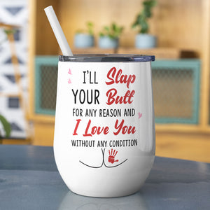 I'll Slap Your Butt For Any Reason - Personalized Couple Mug - Gift For Funny Couple - Coffee Mug - GoDuckee