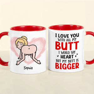 i Love You With All My B*tt, Personalized Naughty White Mug - Coffee Mug - GoDuckee