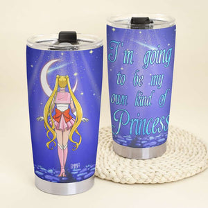 Personalized Gifts For Her Tumbler I'm Going To Be My Own Kind Of Princess 03OHMH170124HH - Tumbler Cups - GoDuckee