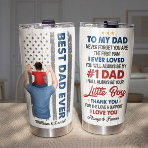 To My Dad Never Forget You Are The First Man I Ever Loved- Gift For Father-Personalized Tumbler- Father's Day Tumbler - Tumbler Cup - GoDuckee