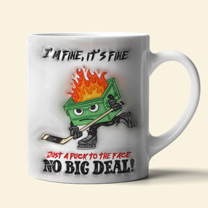Funny Coffee Mug, Hockey Dumpster Fire Inflated I'm Fine It's Fine 01OHLU020125 - Coffee Mug - GoDuckee