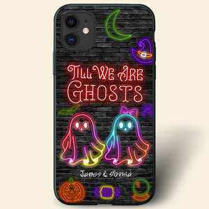 Personalized Halloween Gifts For Couple Phone Case, Till We Are Ghosts 01KADC2608024 - Phone Case - GoDuckee