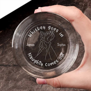 Personalized Gifts for Couple Whiskey Glass 05TODC030824 Whiskey Goes In Naughty Comes Out - Whiskey Glass - GoDuckee