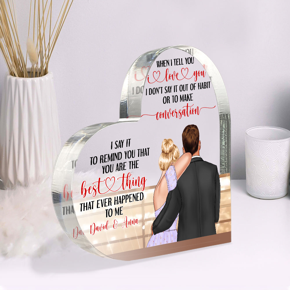 Couple You Are The Best Thing That Ever Happened To Me, Personalized Heart Shaped Acrylic Plaque - Decorative Plaques - GoDuckee