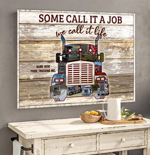 Custom Truck Photo Poster - Trucker Some Call It A Job We Call It Life - Poster & Canvas - GoDuckee