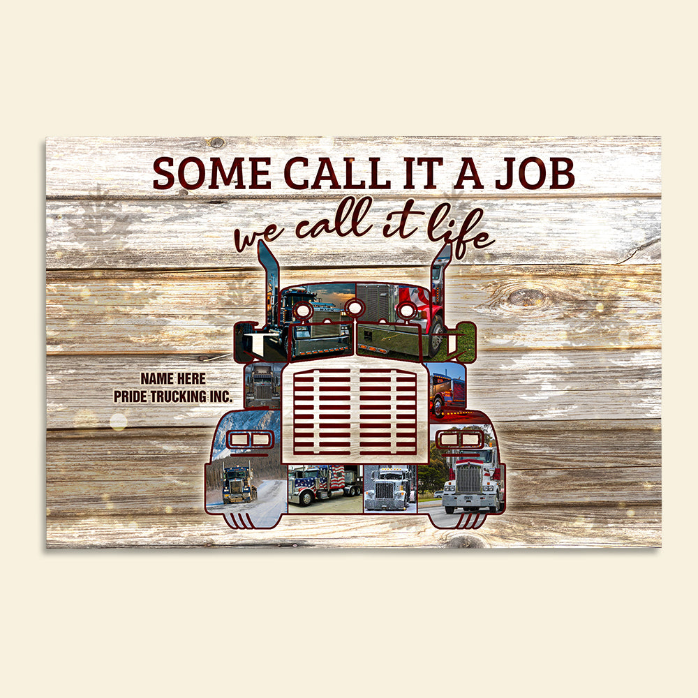 Custom Truck Photo Poster - Trucker Some Call It A Job We Call It Life - Poster & Canvas - GoDuckee