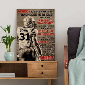 American Football You Choose To Be One Because If Not You Who Personalized Wall Art - Poster & Canvas - GoDuckee