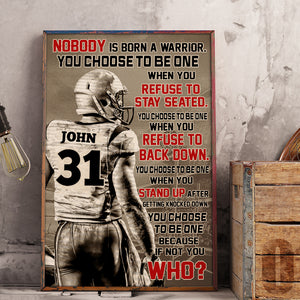 American Football You Choose To Be One Because If Not You Who Personalized Wall Art - Poster & Canvas - GoDuckee