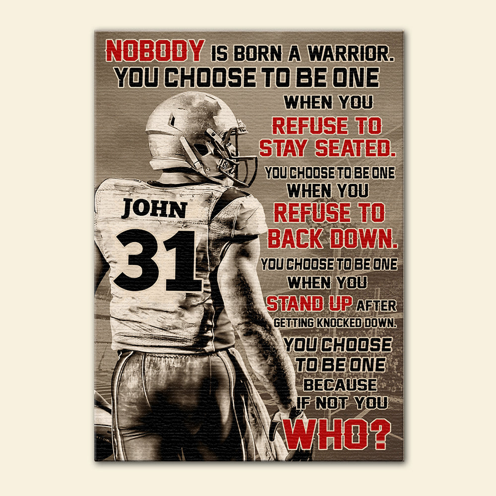 American Football You Choose To Be One Because If Not You Who Personalized Wall Art - Poster & Canvas - GoDuckee