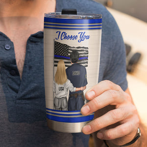 Personalized Police Couple Tumbler - I Choose You - Tumbler Cup - GoDuckee