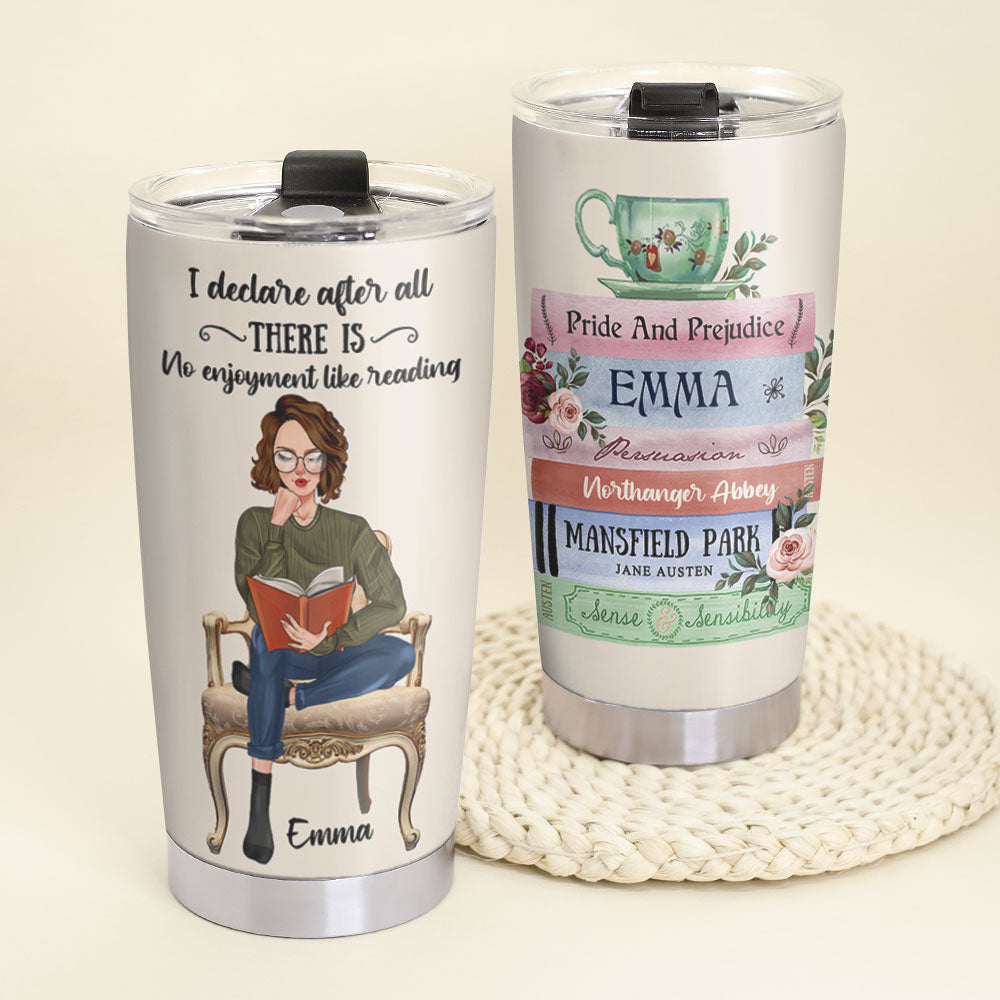 Personalized Reading Girl Tumbler Cup - Jane Austen There Is No Enjoyment Like Reading - - Tumbler Cup - GoDuckee