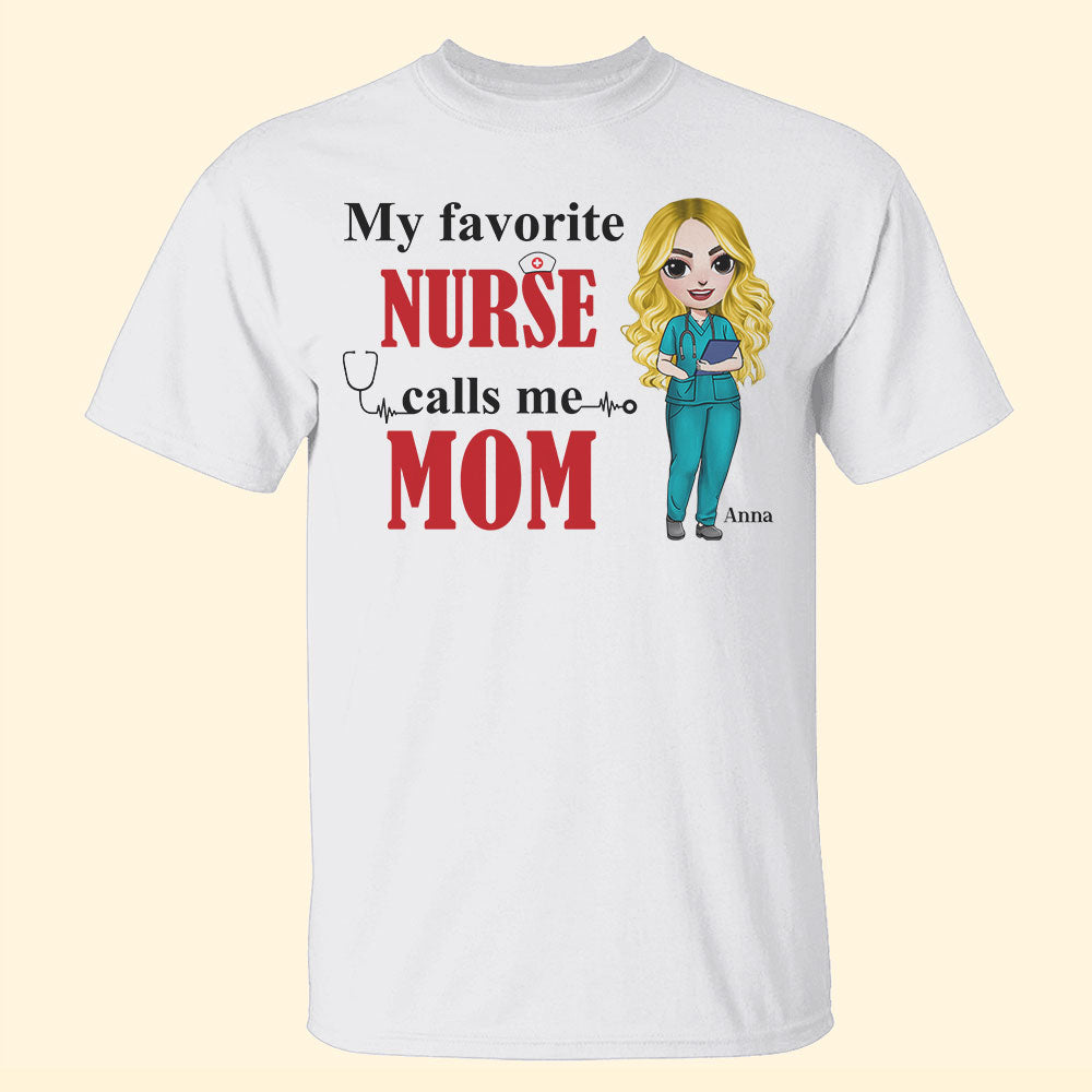 My Favorite Nurse Calls Me - Personalized Shirts - Gift For Mom - Chibi Nurse Front View - Shirts - GoDuckee