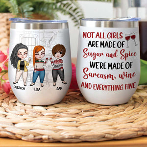 Personalized Sweater Girls Dolls Wine Tumbler - Not All Girls Are Made Of Sugar And Spice - Christmas Theme - Wine Tumbler - GoDuckee
