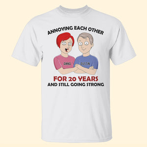 Married Couple Annoying Each Other For Years And Still Going Strong Personalized Shirt Gift For Couple - Shirts - GoDuckee