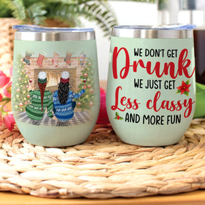 Personalized Sweater Friends Wine Tumbler - We Don't Get Drunk, Just Get Classy - Christmas Theme - Wine Tumbler - GoDuckee