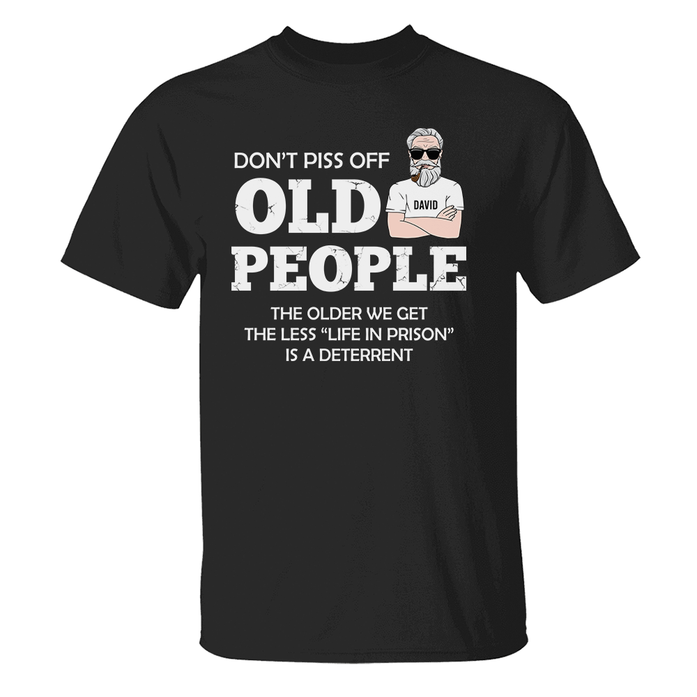 Personalized Gifts Ideas For Grumpy Old Man, The Old Don't piss off old people Custom Shirts - Shirts - GoDuckee