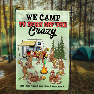 Personalized Gifts For Bigfoot Lovers, We Camp To Burn Off The Crazy - Custom Camping Flag - Flag - GoDuckee