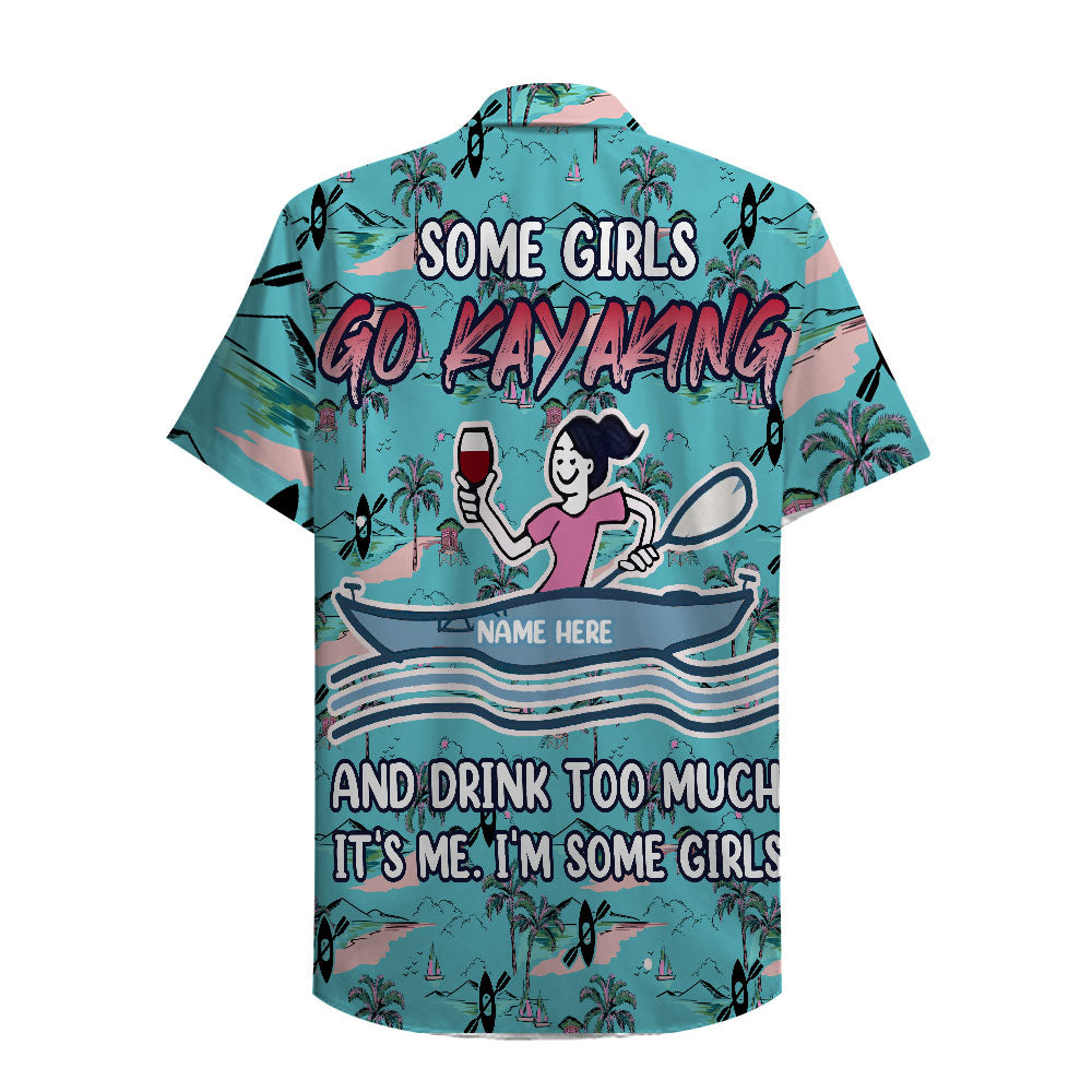 Kayak Some Girls Go Kayaking - Custom Hawaiian Shirt, Aloha Shirt - Hawaiian Shirts - GoDuckee