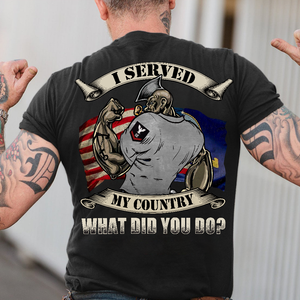 Personalized Gifts For Sailor, I Served My Country What Did You Do, Custom Navy Rank Shirt - Shirts - GoDuckee