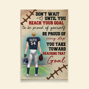 Personalized American Football Player Poster - Be Proud Of Every Step You Take Toward - Poster & Canvas - GoDuckee