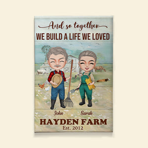 And So Together We Build A Life We Loved, Farmer Couple Poster Canvas Gift - Poster & Canvas - GoDuckee