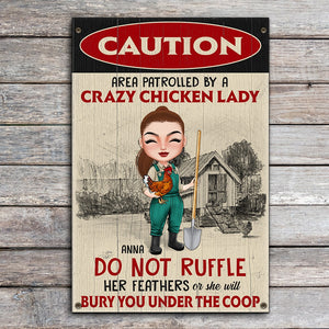 Caution Area Patrolled By A Crazy Chicken Lady Personalized Farmer Metal Sign Gift For Her - Metal Wall Art - GoDuckee