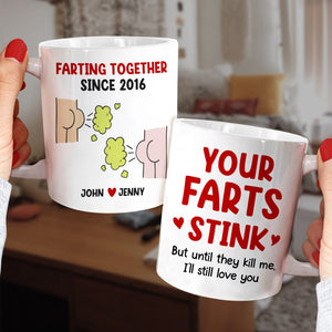 Your Farts Stink But Until They Kill Me I'll Still Love You Personalized Couple Mug, Gift For Couple - Coffee Mug - GoDuckee