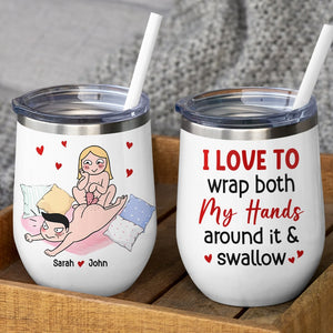 I Love To Wrap Both My Hands Around It & Swallow - Personalized Funny Couple Mug - Gift For Couple - Coffee Mug - GoDuckee