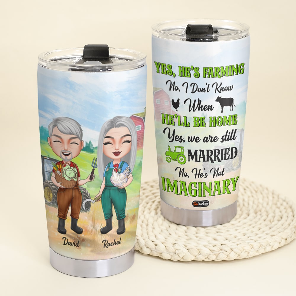 Yes, He's Farming No I Don't Know When He'll Be Home Personalized Farmer Tumbler Cup Gift For Couple - Tumbler Cup - GoDuckee