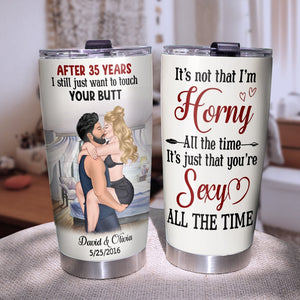 I Still Just Want To Touch Your Butt Personalized Couple Tumbler, Gift For Couple - Tumbler Cup - GoDuckee