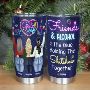 Friends & Alcohol The Glue Holding The Shitshow Together Personalized Drinking Friends Tumbler, Gift For Friends - Tumbler Cup - GoDuckee