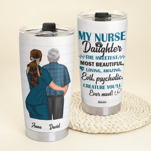 My Nurse Daughter The Sweetest Most Beautiful, Personalized Tumbler Cup, Gift For Dad - Tumbler Cup - GoDuckee