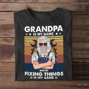 Grandpa Is My Name Fixing Things Is My Game Personalized Mechanic Father's Day Shirt Gift For Grandpa - Shirts - GoDuckee