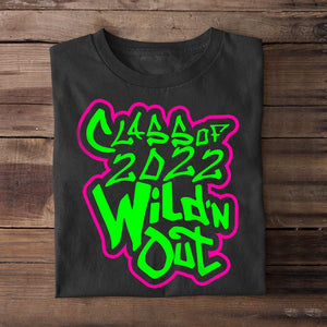 Graduation Class Of 2022 Wild'n Out Personalized Shirt Gift For Graduates - Shirts - GoDuckee