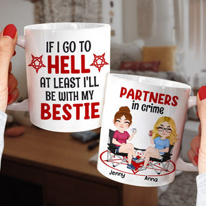 If I Go To Hell At Least I'll Be With My Bestie - Personalized Friends Mug - Gift For Friends - Coffee Mug - GoDuckee