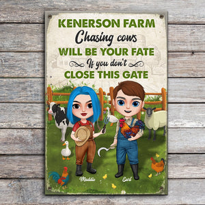 Chasing Cows Will be our Fate If You Don't Close this Gate Personalized Farmer Metal Sign - Metal Wall Art - GoDuckee