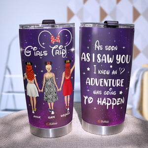 As Soon As I Saw You I Knew An Adventure Was Going To Happen, Personalized Friends Tumbler Cup Gift For Friends - Tumbler Cup - GoDuckee