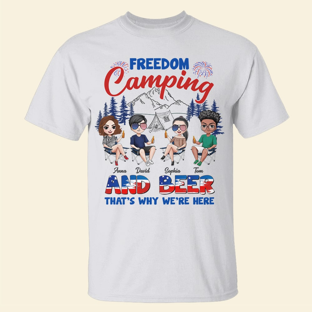 Freedom Camping And Beer That's Why We're Here Personalized 4th Of July Shirt Gift For Loved Ones - Shirts - GoDuckee