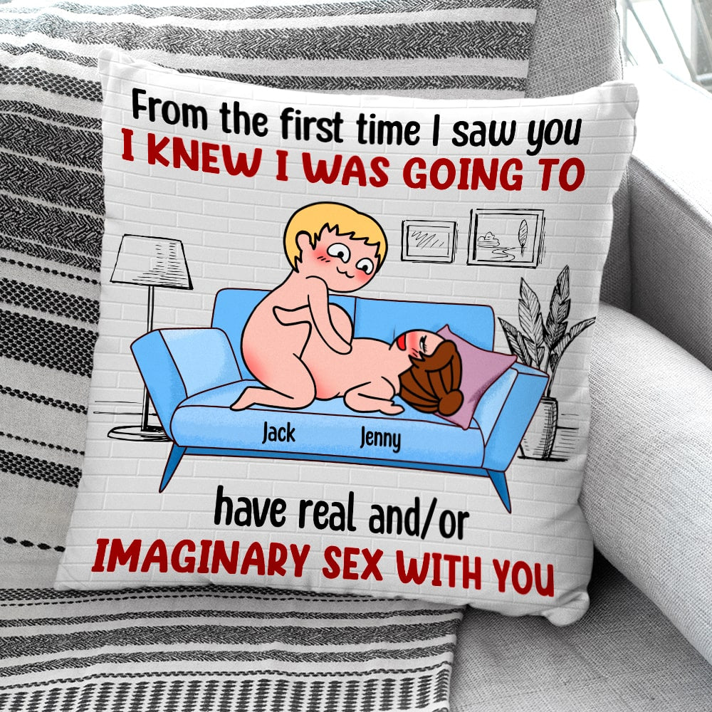 I Knew I Was Going To Have Real And/Or Imaginary Sex With You - Personalized Funny Couple Pillow - Pillow - GoDuckee