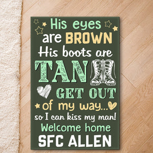 His Eyes Are Brown His Boots Are Tan Personalized Military Homecoming Metal Sign Gift For Him - Metal Wall Art - GoDuckee