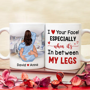 I Love Your Face Especially When It's In Between My Legs Personalized Couple Mug, Gift For Couple - Coffee Mug - GoDuckee