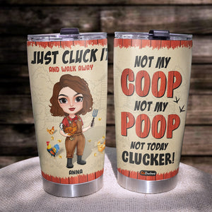 Not My Coop Not My Poop Not Today Clucker Personalized Chicken Girl Tumbler Cup Gift For Farmer - Tumbler Cup - GoDuckee