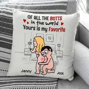 Of All The Butts In The World Yours Is My Favorite Personalized Pillow Couple - Gift For Couple - Pillow - GoDuckee