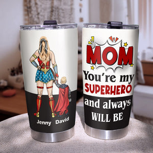 Always Will Be My Super Mom - Personalized Tumbler - Mother's Day Gifts - Tumbler Cup - GoDuckee