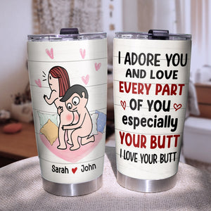 Personalized Couple Tumbler - I Adore You And Love Every Part Of You Especially Your Butt - Gift For Couple - Tumbler Cup - GoDuckee